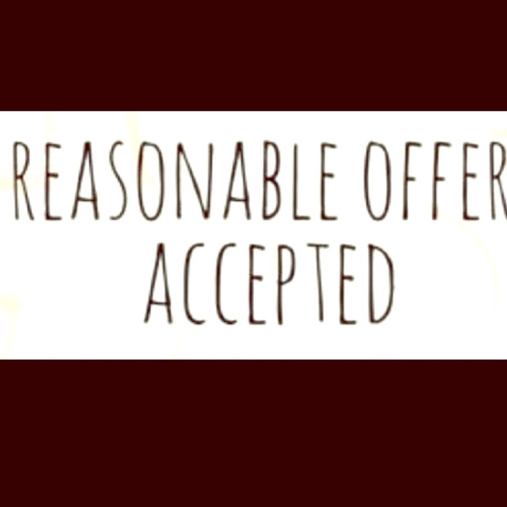 REASONABLE OFFERS ACCEPTED